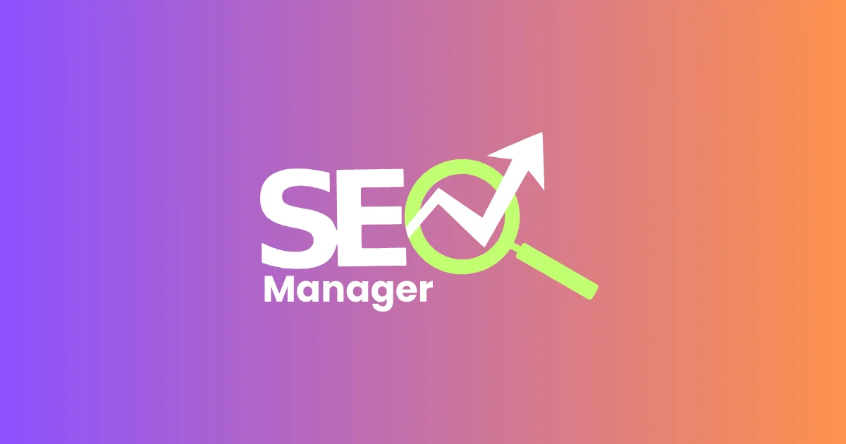 Role of an SEO Manager in Digital Marketing